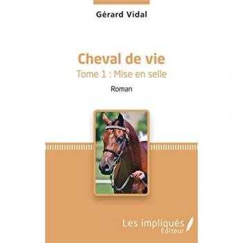 Cheval de vie: Tome 1 : Mise en selle Roman