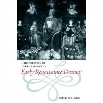 Ingles otros  politics perform early renais drama pb  cambridge
