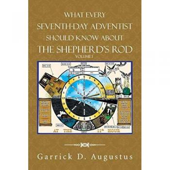What Every Seventh-day Adventist Should Know about The Shepherd’s Rod: Volume 1