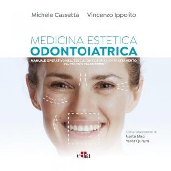 Medicina estetica odontoiatrica. Manuale operativo nell'esecuzion...