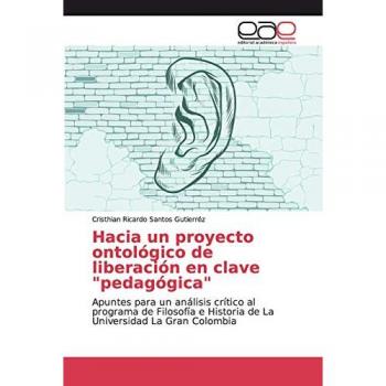 Hacia un proyecto ontológico de liberación en clave pedagógica: Apuntes para un análisis crítico al programa de Filosofía e Historia de La Universidad La Gran Colombia