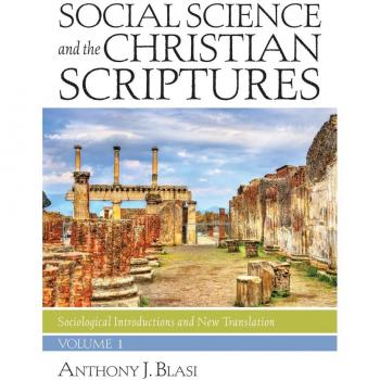 Social Science and the Christian Scriptures Volume 1