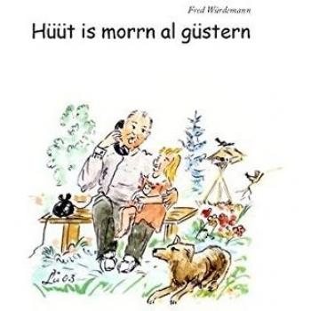 Fred Würdemann Hüüt Is Morrn Al Güstern