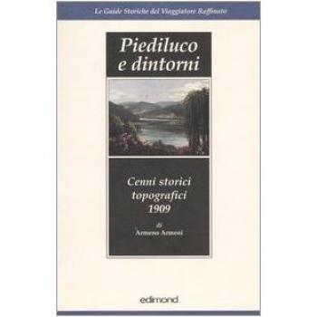 Piediluco e dintorni. Cenni storici topografici (rist. anast. 1909)