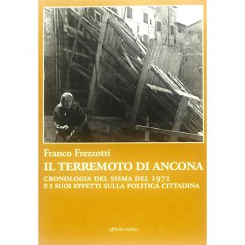Il terremoto di Ancona. Cronologia del sisma del 1972 e i suoi effetti sulla politica cittadina