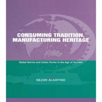 Consuming Tradition Manufacturing Heritage