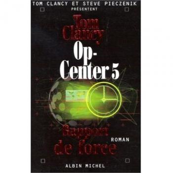 Op-Center 5. Rapport de Force (Romans, Nouvelles, Recits (Domaine Etranger))