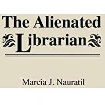 The Alienated Librarian (New Directions in Information Management)