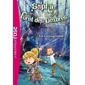 Sophie et la foret des ombres, Tome 3 : Les aragnomes