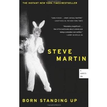 Born Standing Up: A Comic's Life by Martin, Steve , Paperback