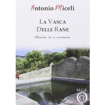 La vasca delle rane. Memorie di un novantenne