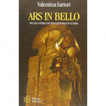 ARS in bello. Piccola storia dei beni culturali in guerra