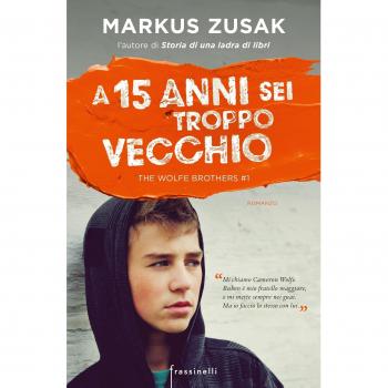 A 15 anni sei troppo vecchio. The Wolfe brothers. Vol. 1