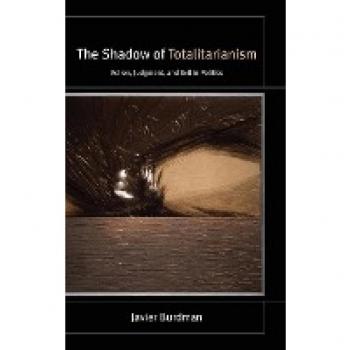 Burdman, Javier: The Shadow of Totalitarianism