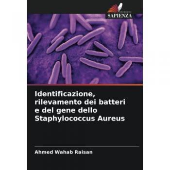 Raisan, Ahmed Wahab: Identificazione, rilevamento dei batteri e del gene dello Staphylococcus Aureus