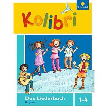 Kolibri: Das Musikbuch Liederbuch. Grundschulen. Bayern