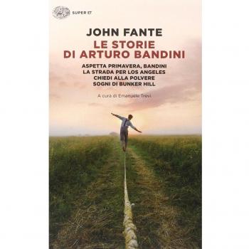 Le storie di Arturo Bandini: Aspetta primavera, Bandini-La strada per Los Angeles-Chiedi alla polvere-Sogni di Bunker Hill