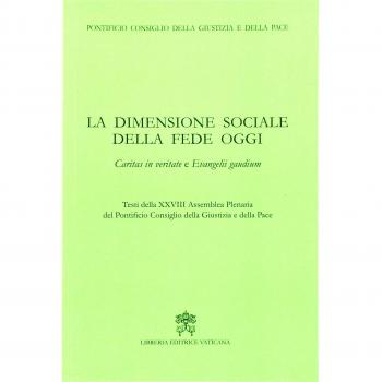 La dimensione sociale della fede oggi. Caritas in veritate e Evangelii gaudium
