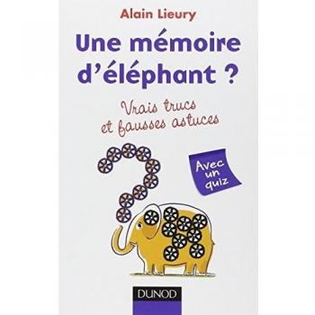 Une mémoire d'éléphant ? Vrais trucs et fausses astuces