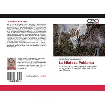 La Mixteca Poblana:: su potencial socioeconómico-productivo en la ganadería caprina silvopastoril de tipo familiar