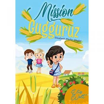 Pfeifer-Pögler, Elisabeth: Mission Gugguruz