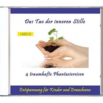 Das Tao der inneren Stille-4 traumhafte Phantasiereisen CD NEU & OVP