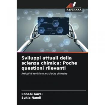 Garai, Chhabi: Sviluppi attuali della scienza chimica: Poche questioni rilevanti