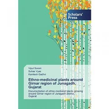 Ethno-medicinal plants around Girnar region of Junagadh, Gujarat: Documentation of ethno-medicinal plants growing around Girnar region of Junagadh district, Gujarat