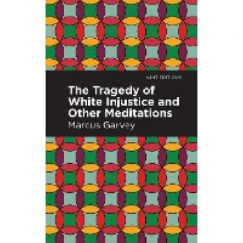 The Tragedy of White Injustice and Other Meditations