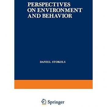 Perspectives on Environment and Behavior: Theory, Research, and Applications