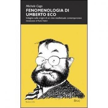 Fenomenologia di Umberto Eco. Indagine sulle origini di un mito intellettuale contemporaneo