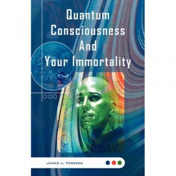 Quantum Consciousness and Your Immortality