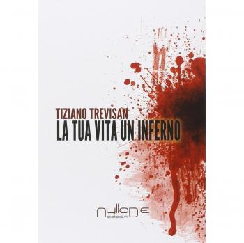 La tua vita un inferno