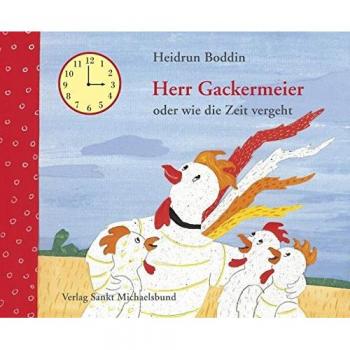 Heidrun Boddin Herr Gackermeier Oder Wie Die Zeit Vergeht