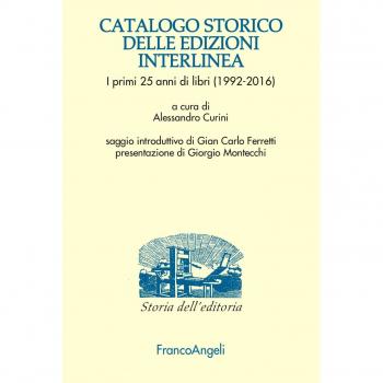 Catalogo storico delle edizioni Interlinea. I primi 25 anni di libri (1992-2016)