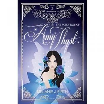 Firth, Melanie J. The Faery Tale Of Amy Thyst (The Faery Tales, Band 2)