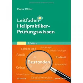 Leitfaden Heilpraktiker-Prüfungswissen: Mit Zugang zur Medizinwelt