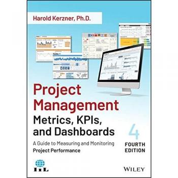 Harold Kerzner Project Management Metrics, KPIs, and Dashboards
