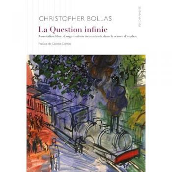 La question infinie : association libre et organisation inconsciente dans la séance d'analyse