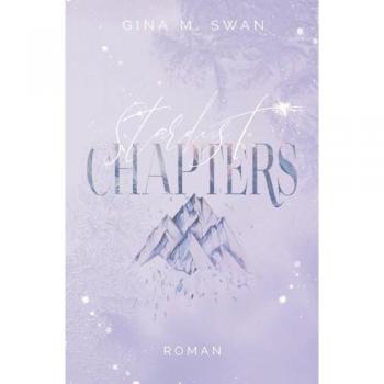 Swan, Gina M. Stardust Chapters