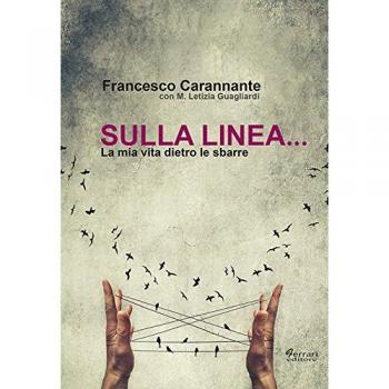 Sulla linea... la mia vita dietro le sbarre