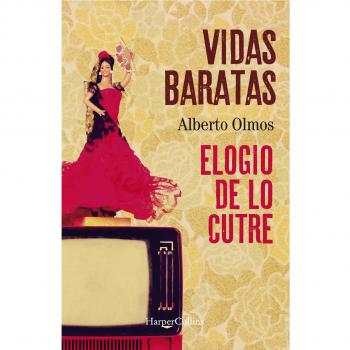 Vidas baratas: elogio de lo cutre (Tapa blanda).