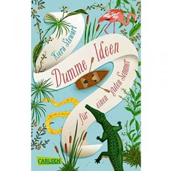 Kiera Stewart Dumme Ideen Für Einen Guten Sommer: Ein Gute-Laune-Buch Für Starke Mädchen