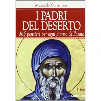I padri del deserto. 365 pensieri per ogni giorno dell'anno