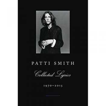 Patti Smith Collected Lyrics, 1970-2015