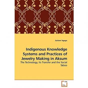 Indigenous Knowledge Systems and Practices of Jewelry Making in Aksum