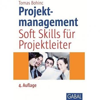 Projektmanagement: Soft Skills für Projektleiter