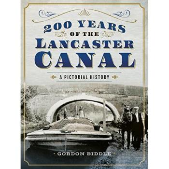 Gordon Biddle 200 Years of The Lancaster Canal