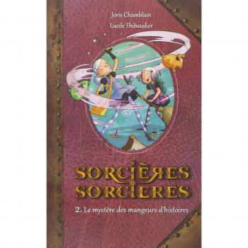 Sorcières-sorcières. Vol. 2. Le mystère des mangeurs d'histoires