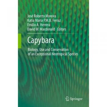 Capybara: Biology, Use and Conservation of an Exceptional Neotropical Species